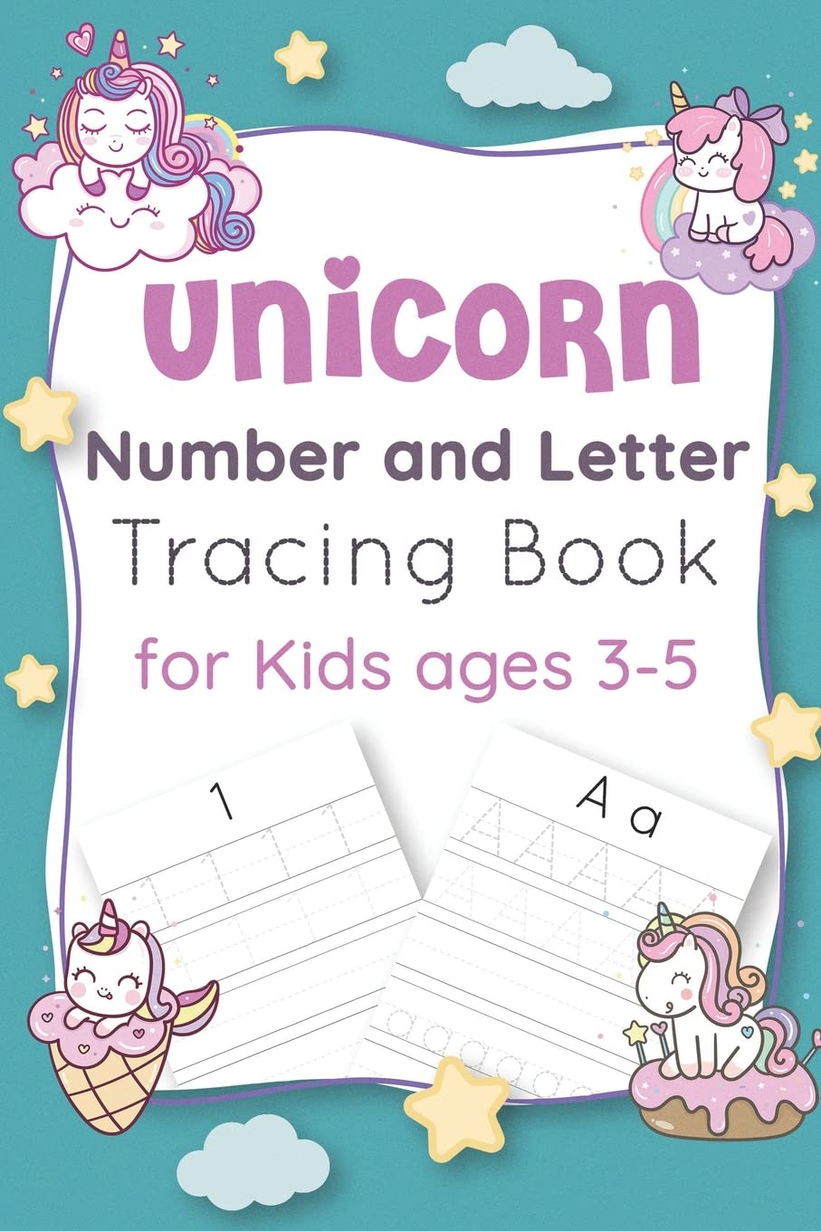 Unicorn Number and Letter Tracing Book for Kids Ages 3-5: Unicorn learn to read letters and numbers activity and tracing book | unicorn number tracing ... handwriting practice letter tracing workbook