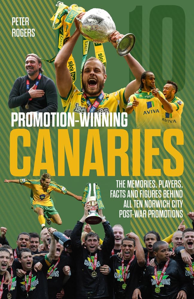 Promotion-Winning Canaries: Memories, Players, Facts  by Peter Rogers PAPERBACK