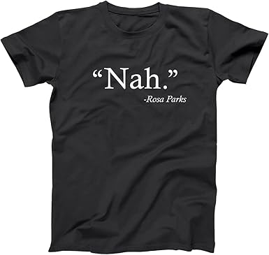 Rosa parks nah shirt meaning Clearance