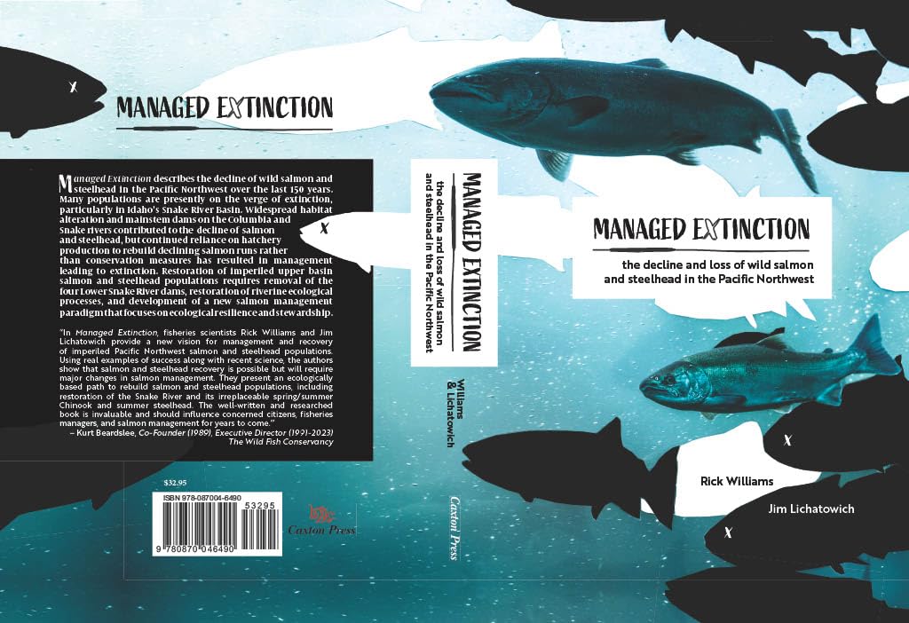 Managed Extinction: The Decline and Loss of Wild Salmon and Steelhead in the Pacific Northwest