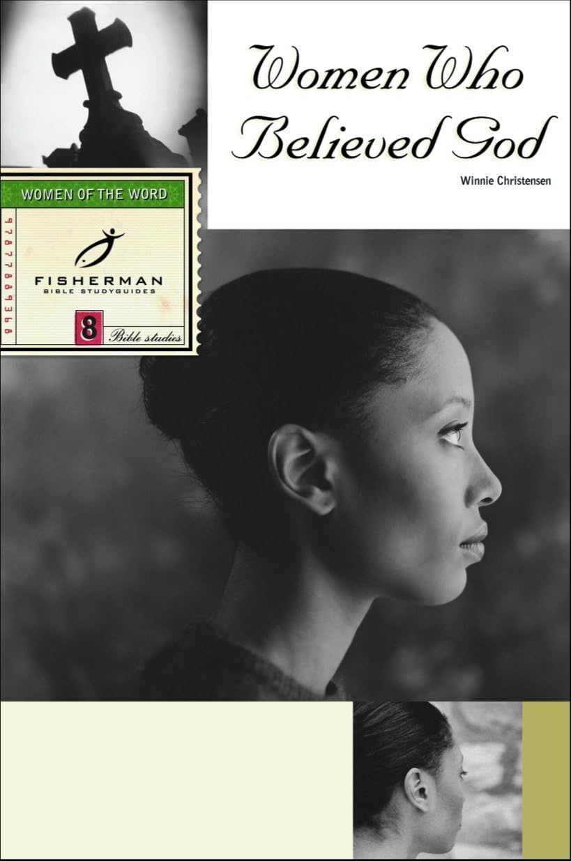 Women Who Believed God: 8 Studies. (New Cover) (Fisherman Bible Studyguide)