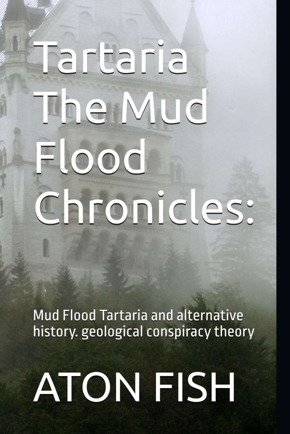 Tartaria The Mud Flood Chronicles:: Mud Flood Tartaria and alternative history. geological conspiracy theory