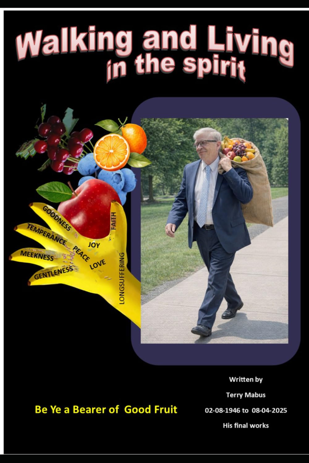 Walking and Living in the Spirit (Beginning to End Bible Studies)