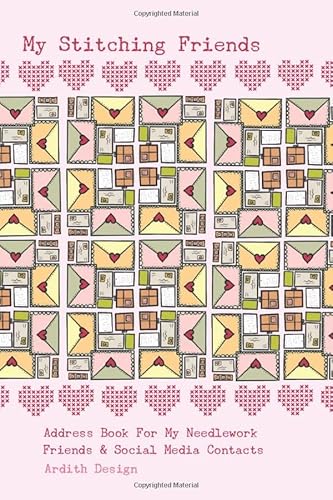 My Stitching Friends: Address Book For My Needlework Friends & Social Media Contacts