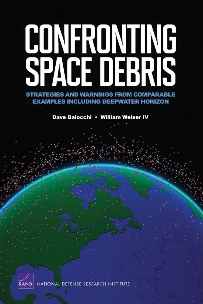 Buy Confronting Space Debris: Strategies and Warnings from Comparable Examples Including Deepwater Horizon — BookShops.in