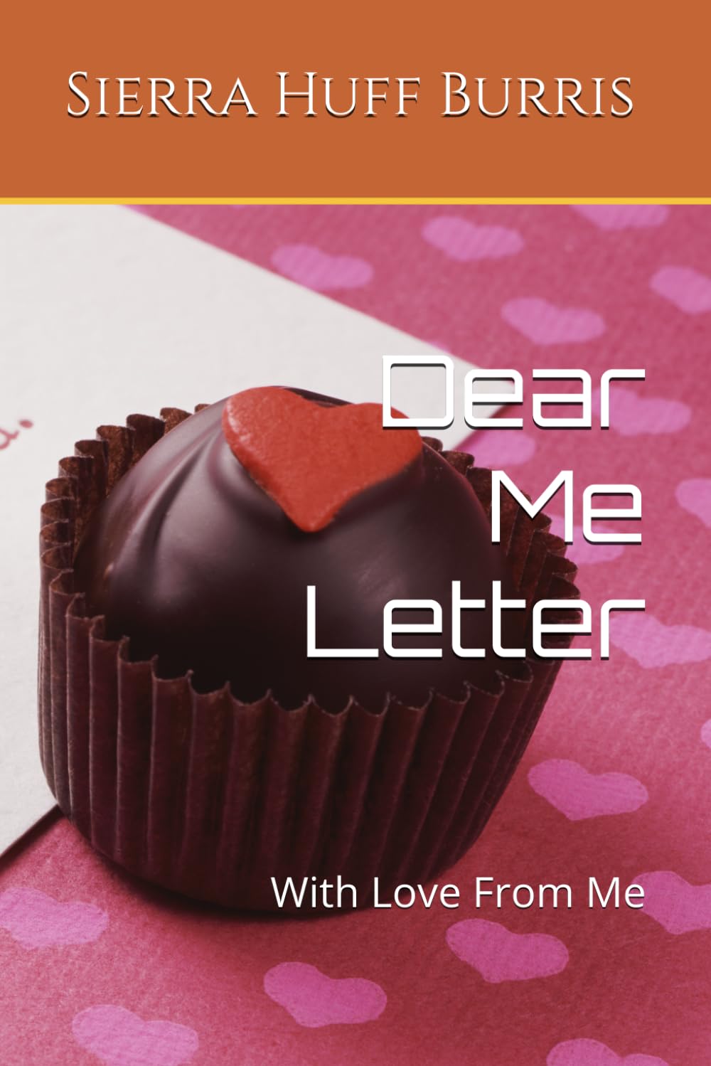 Dear Me Letter: With Love From Me