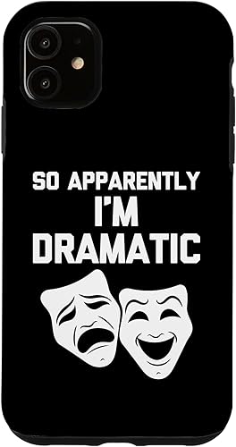 Funda para iPhone 11 So Aparently I'm Dramatic Funny Drama Actor Musical Theatre Funda para iPhone 11 So Aparently I'm Dramatic Funny Drama Actor Musical Theatre