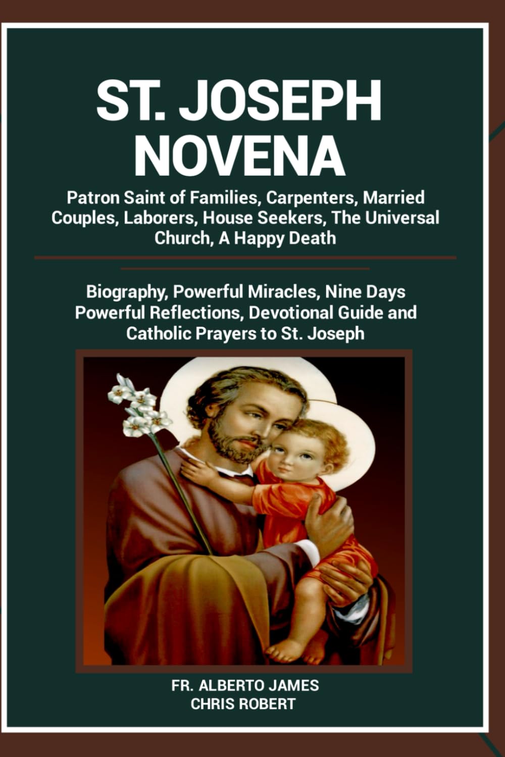 ST. JOSEPH NOVENA: Patron Saint of Families, Carpenters, Married Couples and Laborers: Biography, Powerful Miracles, Nine Days Powerful Reflections, ... to St. Joseph (Heavenly Novena collection)