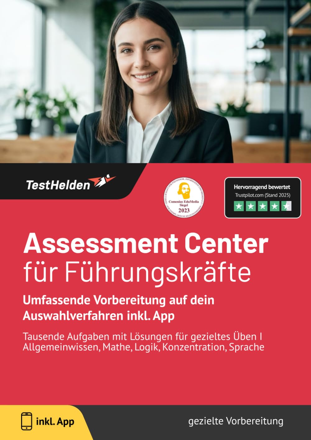 Assessment Center für Führungskräfte - Umfassende Vorbereitung auf dein Auswahlverfahren inkl. App - Tausende Aufgaben mit Lösungen für gezieltes Üben ... Mathe, Logik, Konzentration, Sprache