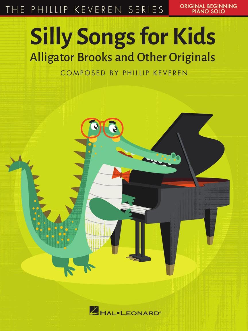 Phillip Keveren - Silly Songs for Kids | Beginning Piano Solo Songbook for Children | 10 Fun Piano Pieces Including The Chick Filet Song and Princess Waltz | Hal Leonard Music Book for Young Pianists
