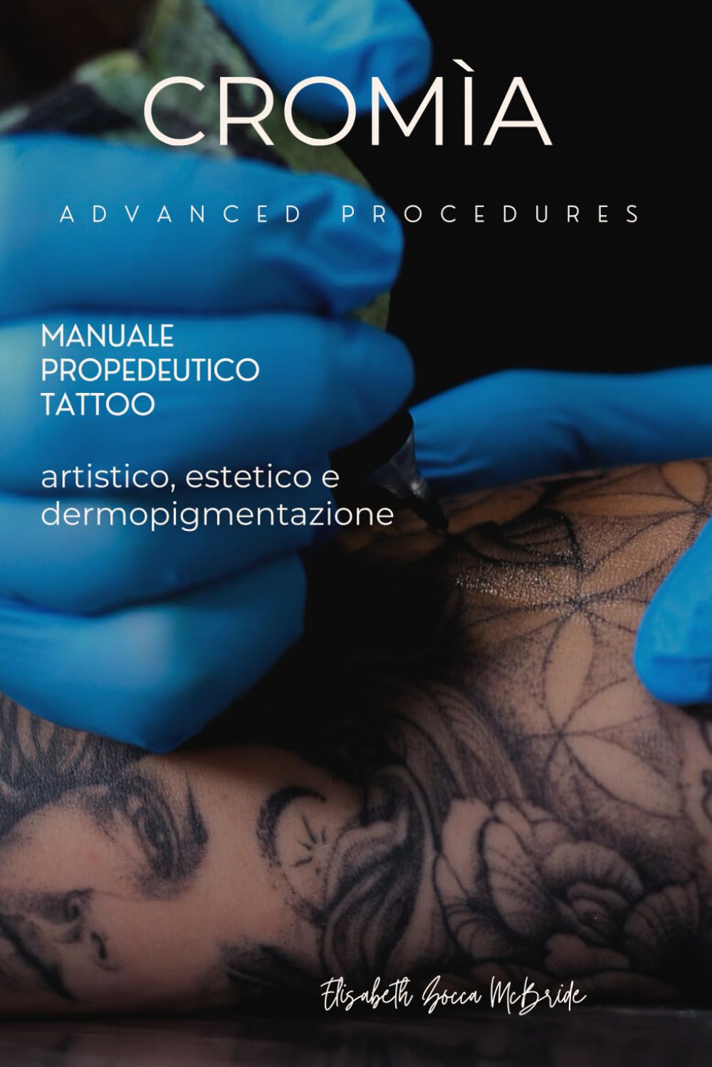 CROMìA Advanced Procedures: Manuale Propedeutico Tattoo Artistico, Estetico e Dermopigmentazione (Italian Edition)      Paperback – February 10, 2026