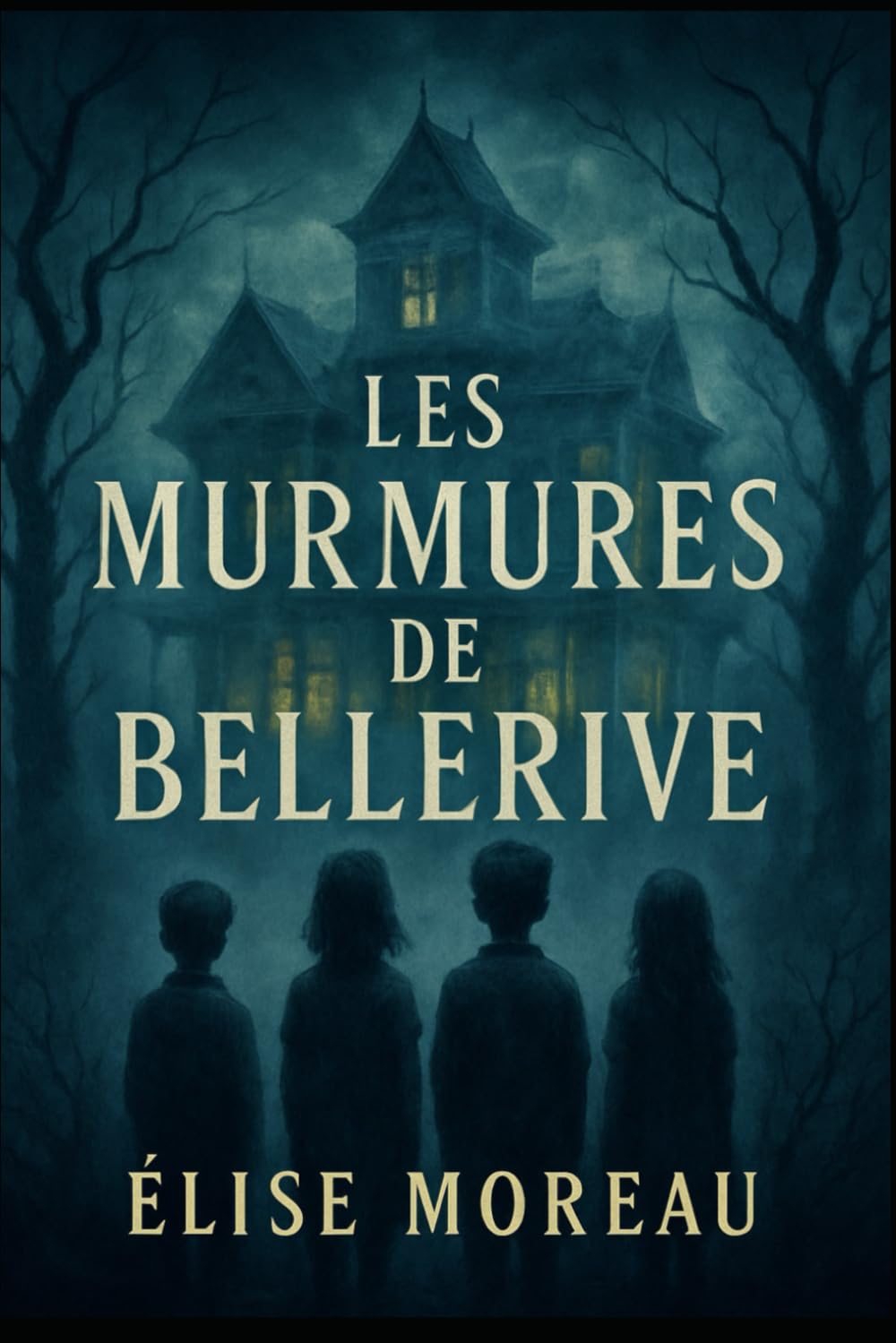 LES MURMURES DE BELLERIVE: UN VILLAGE. UN SECRET. UNE MALÉDICTION VIEILLE DE TROIS SIÈCLES