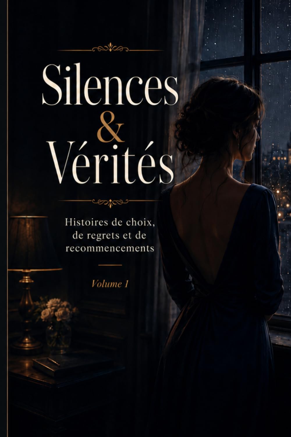 Silences & Vérités: Histoires de choix, de regrets et de recommencements