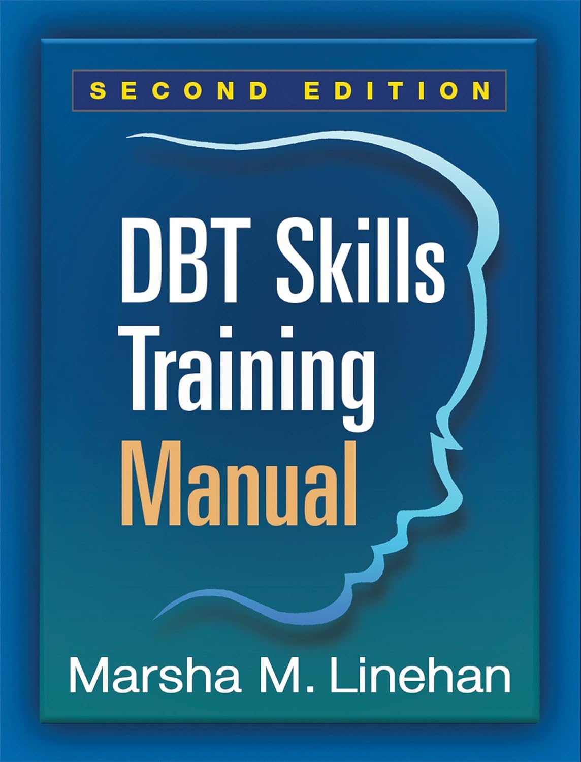 DBT SKILLS TRAINING MANUAL, SECOND EDITION - BY MARSHA M. LINEHAN Paperback – 1 January 2015