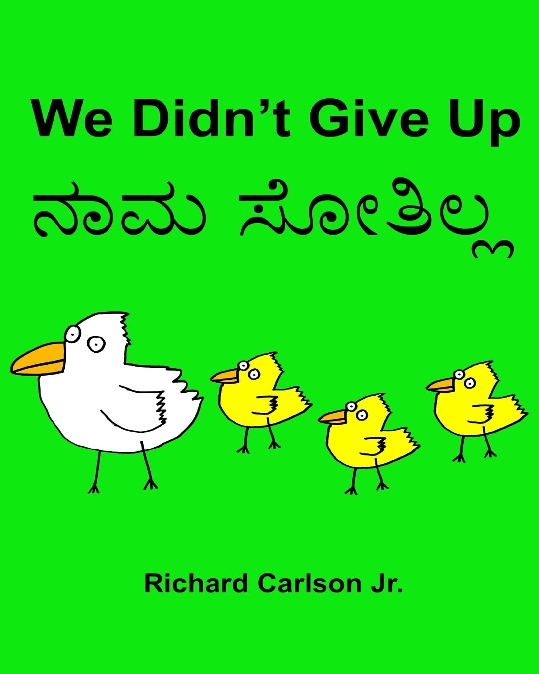 We Didn’t Give Up : Children's Picture Book English-Kannada (Bilingual Edition)