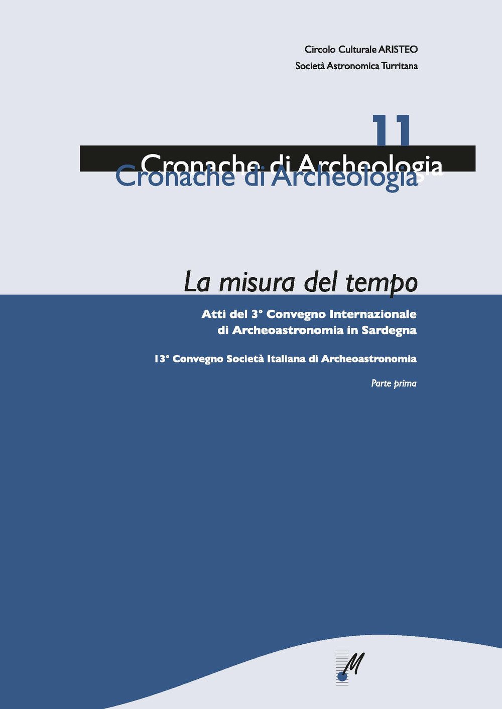 La Misura Del Tempo. Atti Del 3° Convegno Internazionale Di Archeoastronomia In Sardegna - 4