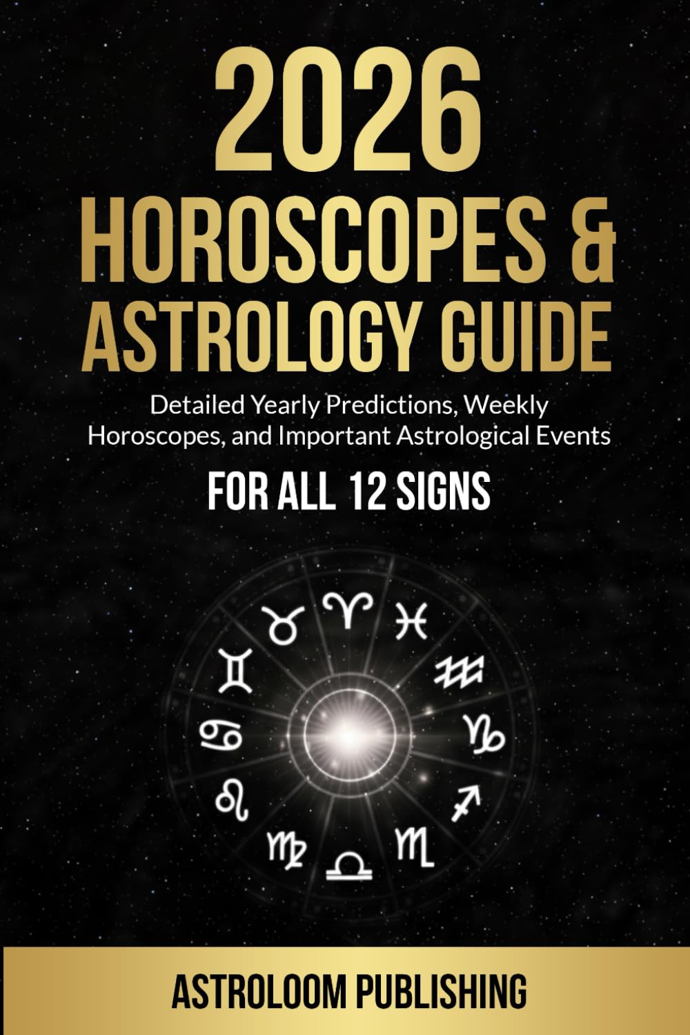 Photo 1 of 2026 HOROSCOPES & ASTROLOGY GUIDE: Detailed Yearly Predictions, Weekly Horoscopes, and Important Astrological Events for All 12 Signs (The Mystic Almanac)