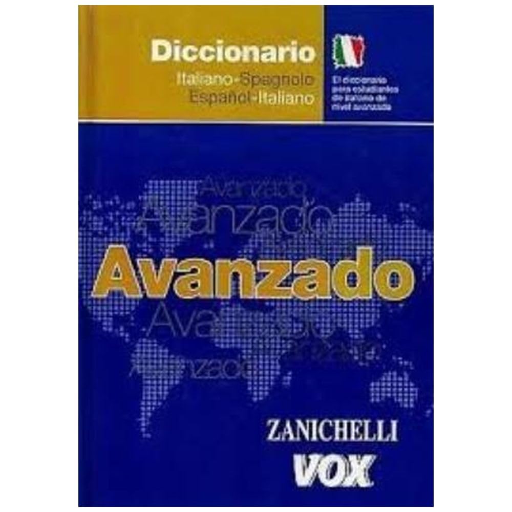 Diccionario Avanzado Italiano-spagnolo Espanol-italiano/ Advanced Italian-Spanish/Spanish ItalianDictionary