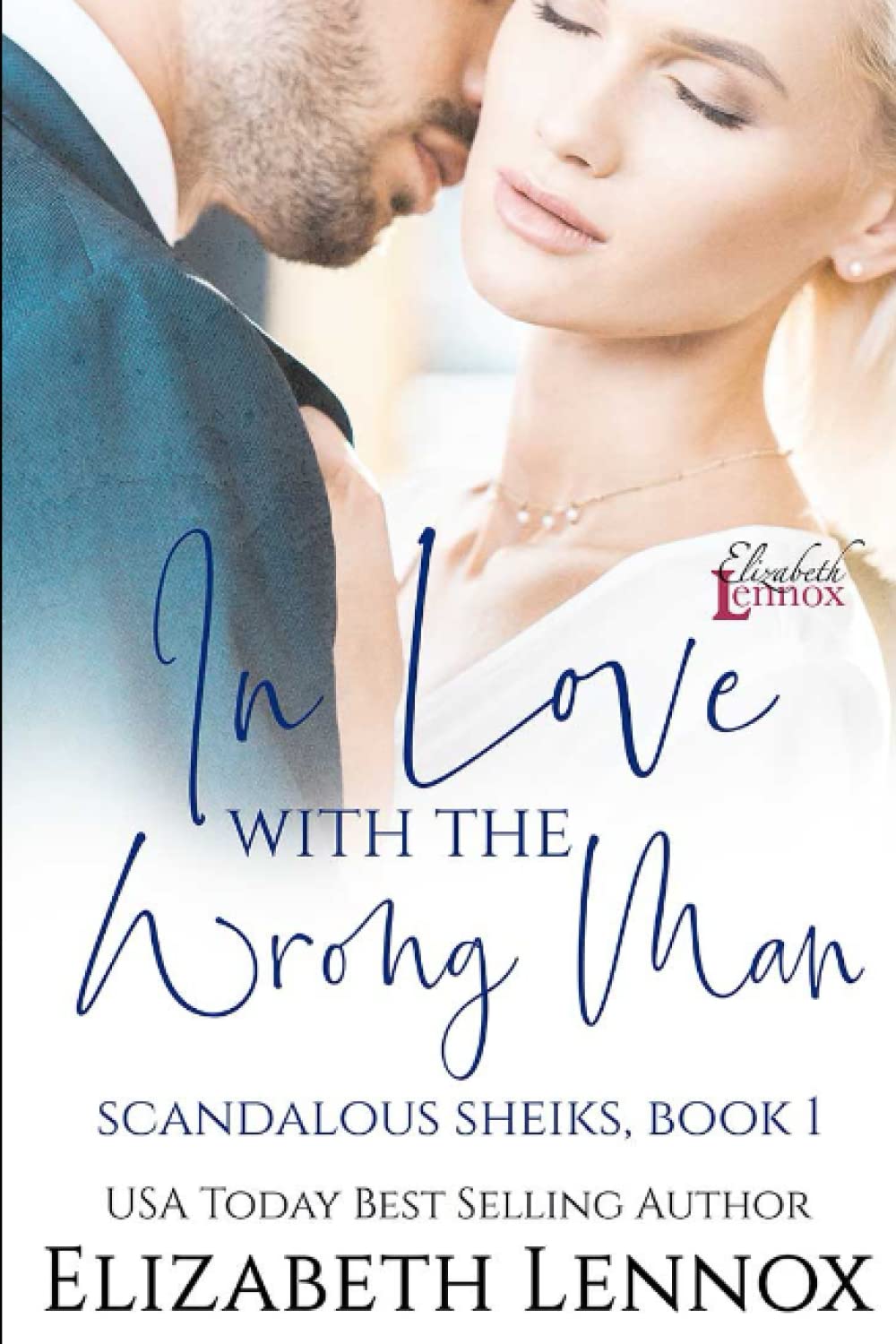 In Love with the Wrong Man: 1 (Scandalous Sheiks)