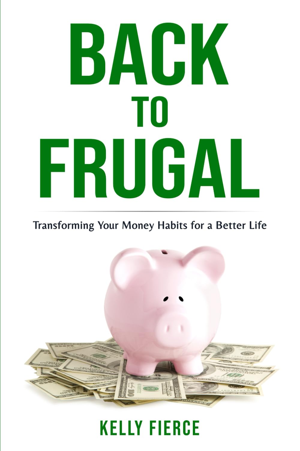 Back to Frugal: Transforming Your Money Habits for a Better Life