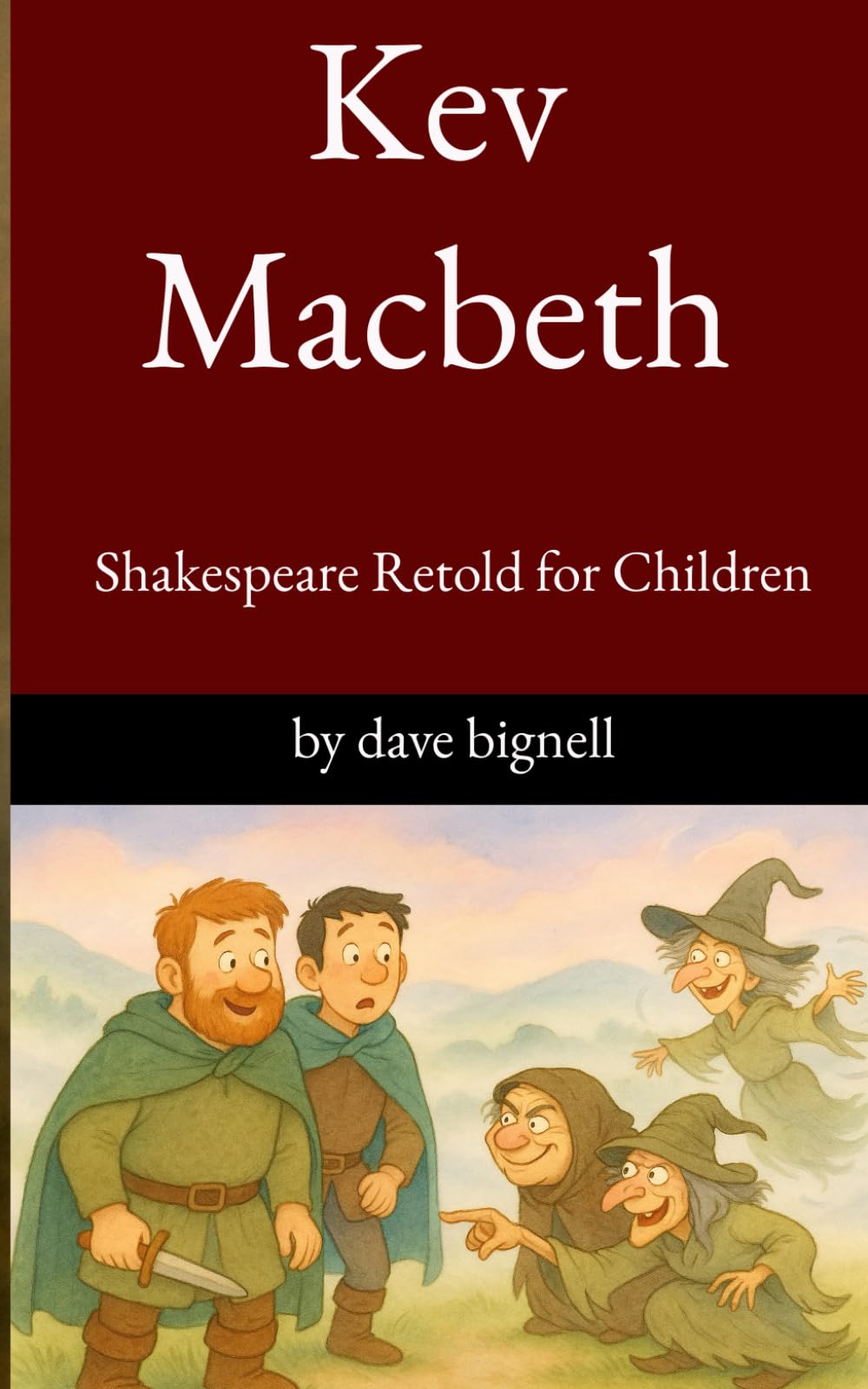 Kev Macbeth: Shakespeare Retold for Children
