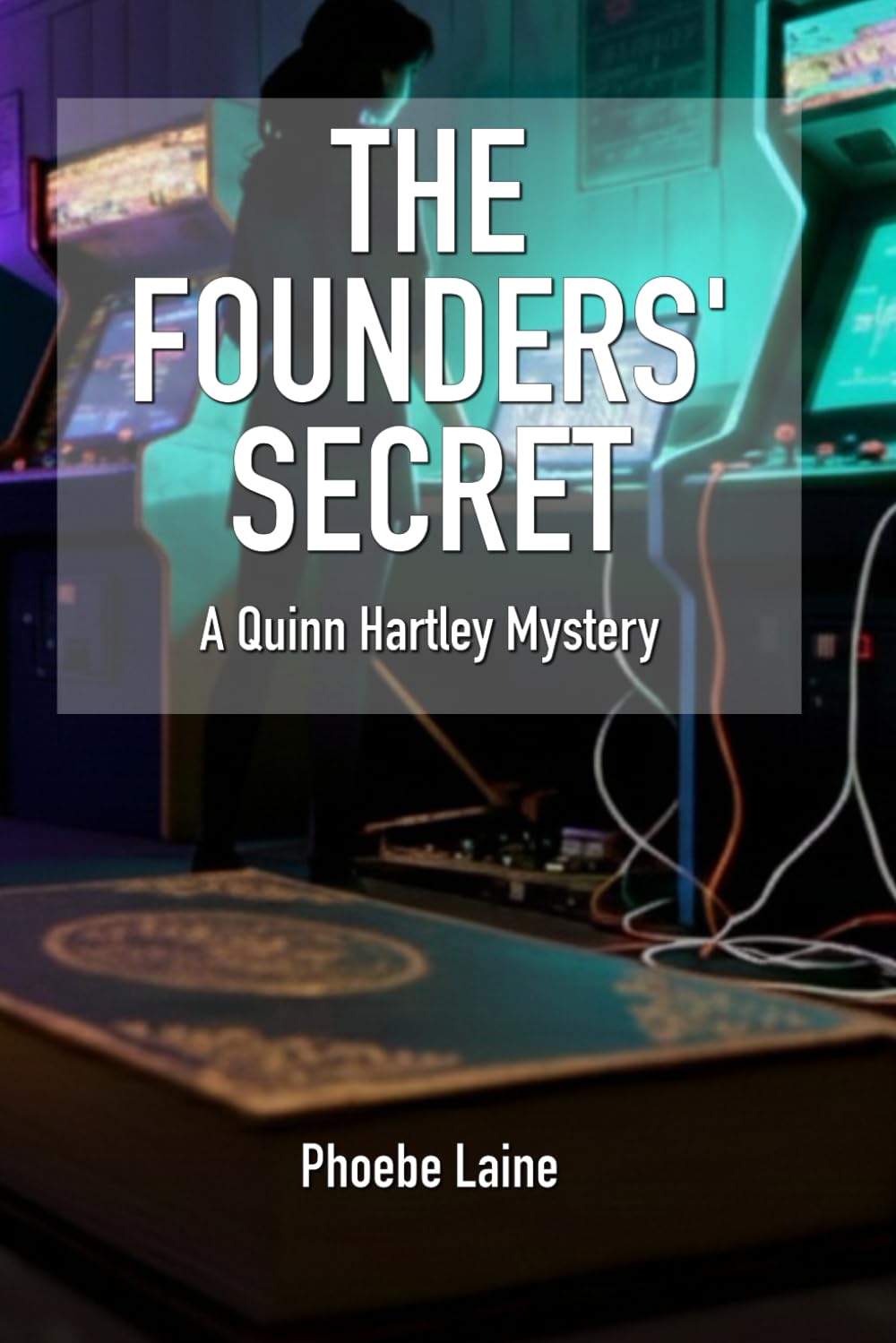 The Founders' Secret: A Quinn Hartley Cozy Mystery (Book 3) (Quinn Hartley Cozy Mystery Series)