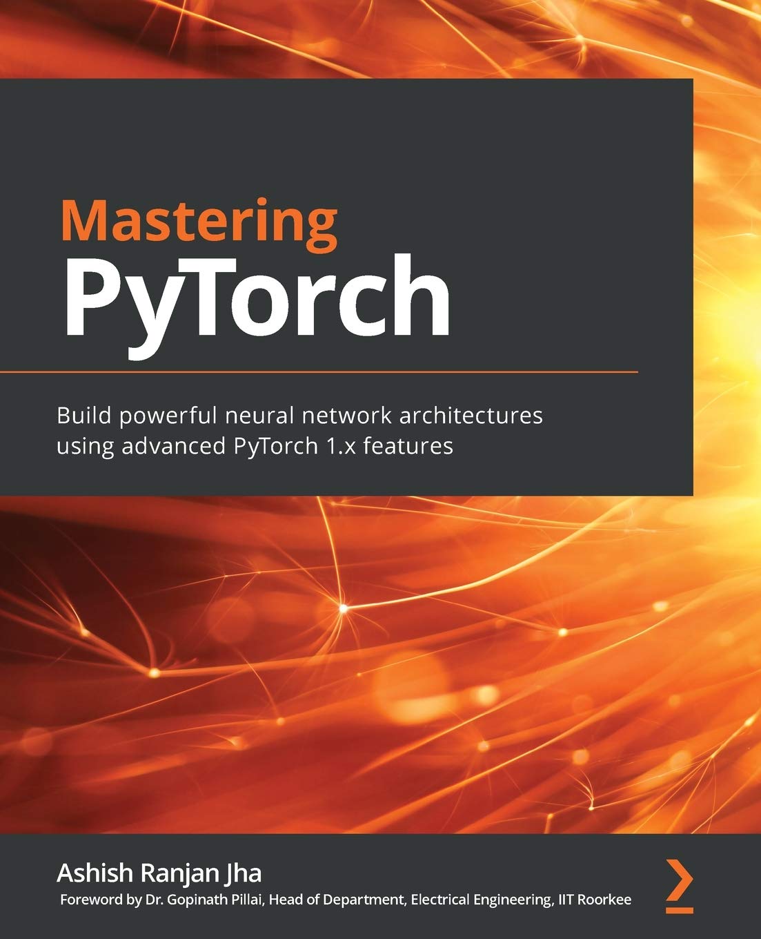 Mastering PyTorch: Build powerful neural network architectures using ...