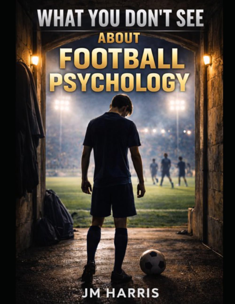 What You Don’t See About Football Psychology: 8 (Grassroots Football Coaching)