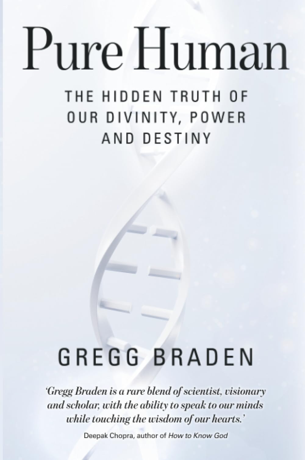 Pure Human: The Hidden Truth of Our Divinity, Power and Destiny