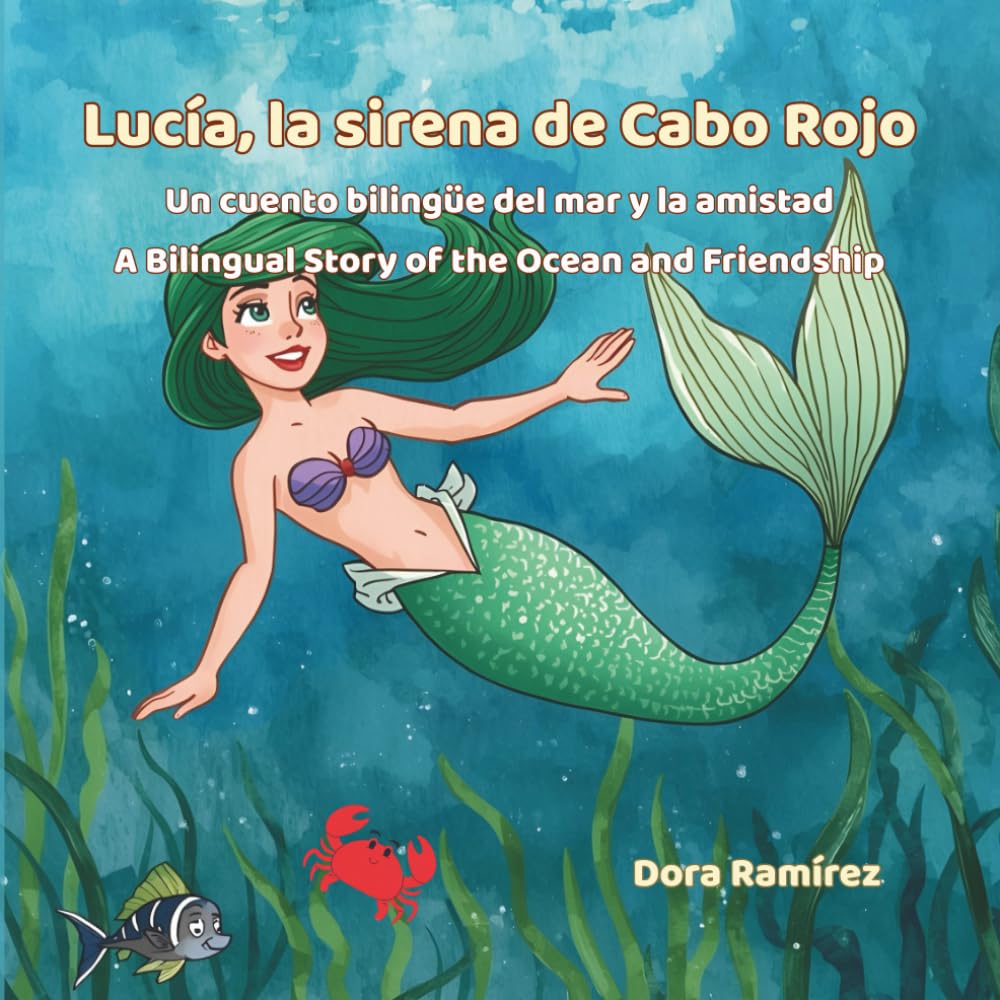 Lucía, la Sirena de Cabo Rojo: Un cuento bilingüe del mar y la amistad