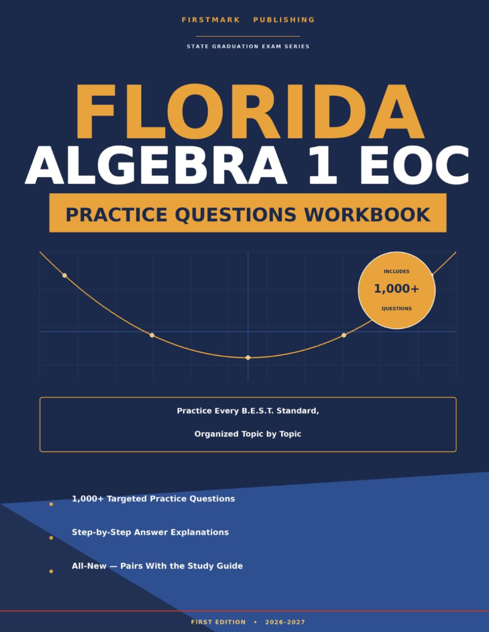 FLORIDA ALGEBRA 1 EOC PRACTICE QUESTIONS WORKBOOK: 1,000+ Targeted Questions by Topic with Step-by-Step Answer Explanations, Aligned to the B.E.S.T. Standards