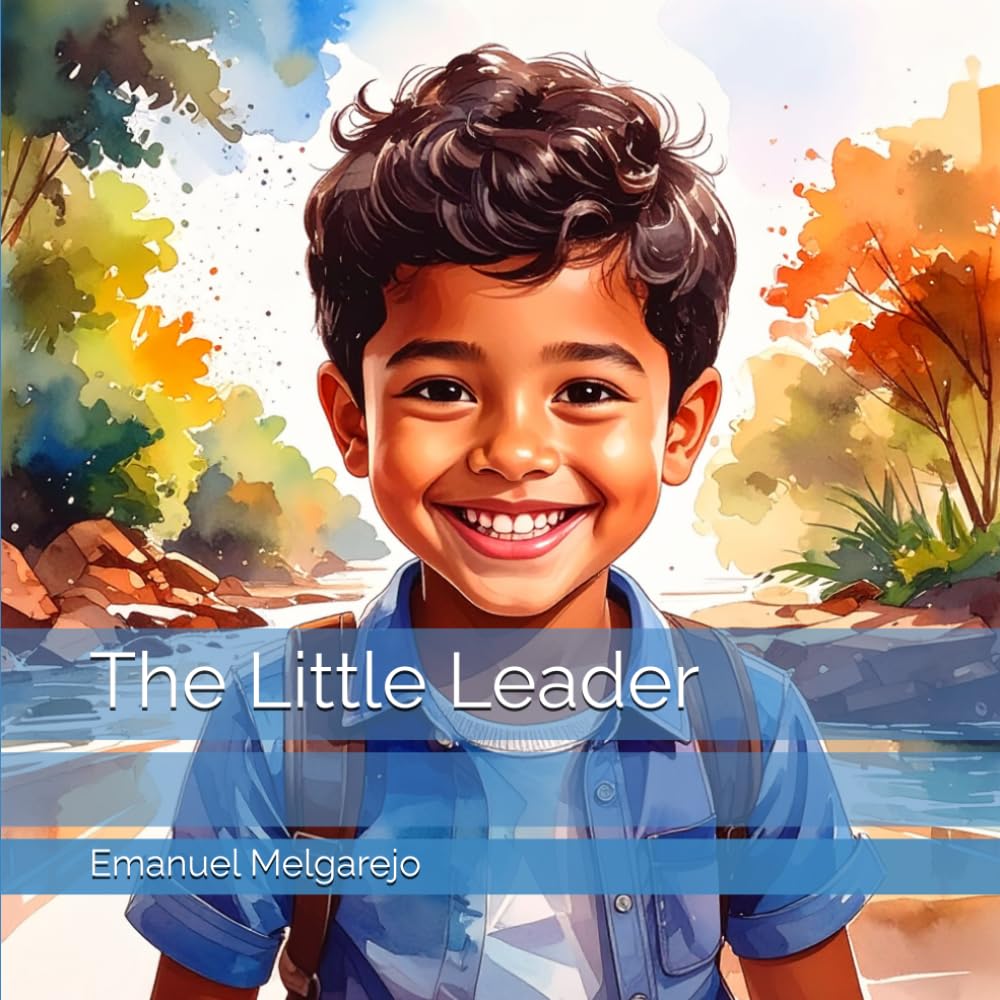 The Little Leader (First Steps, Big Dreams)