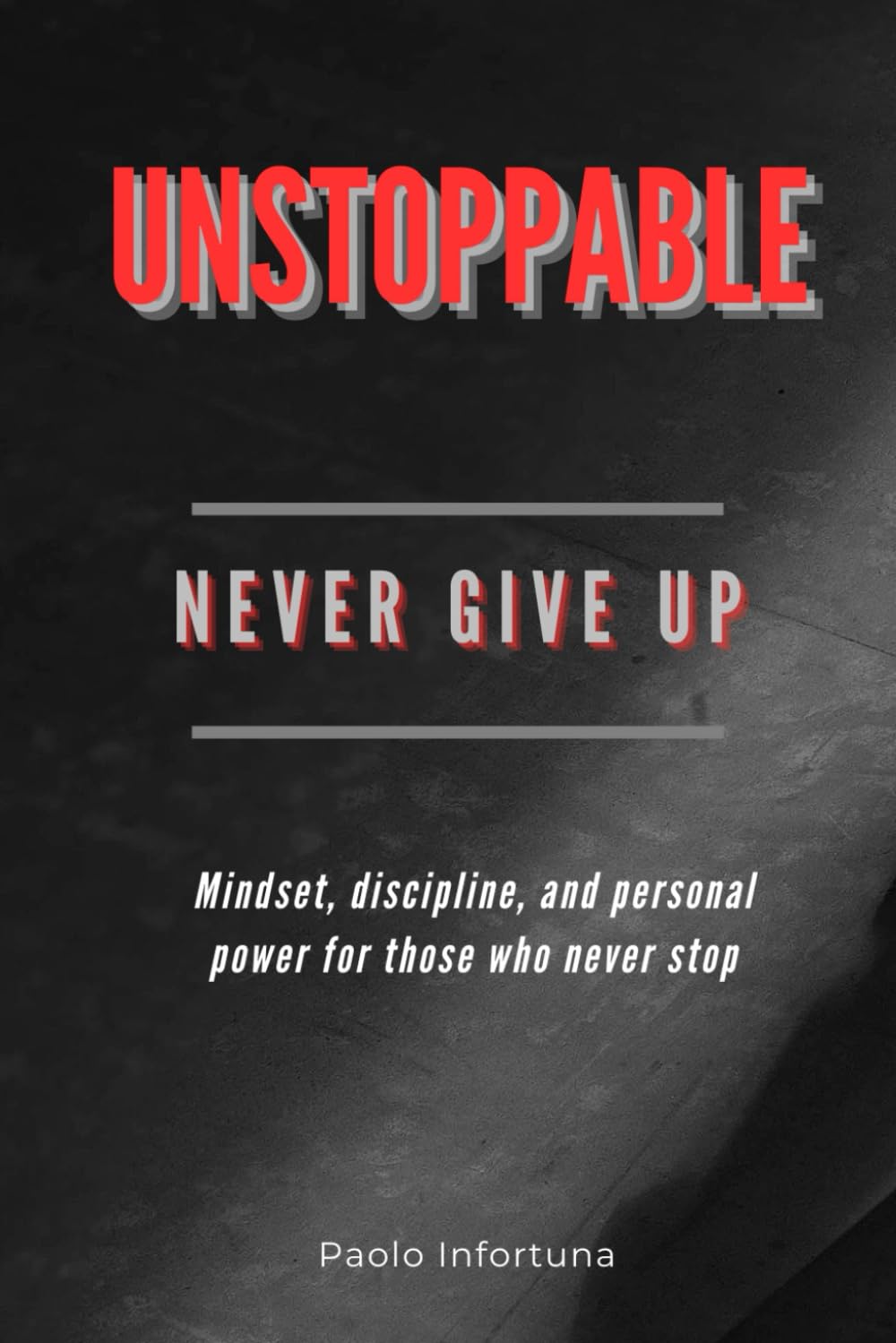 UNSTOPPABLE: Never give up