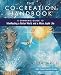The Co-Creation Handbook: A Shamanic Guide to Manifesting a Better World and a More Joyful Life