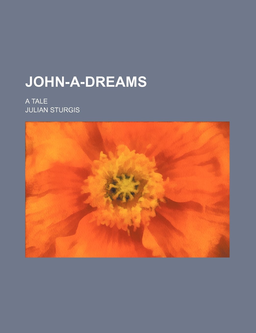 John-A-Dreams; A Tale