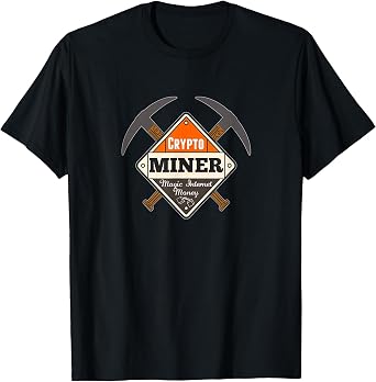 Crypto Miner T-Shirt Bitcoin Cryptocurrency Mining Placard T-Shirt