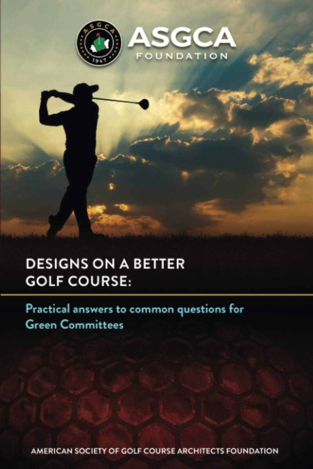 Designs on a Better Golf Course: Practical answers to common questions for Green Committees