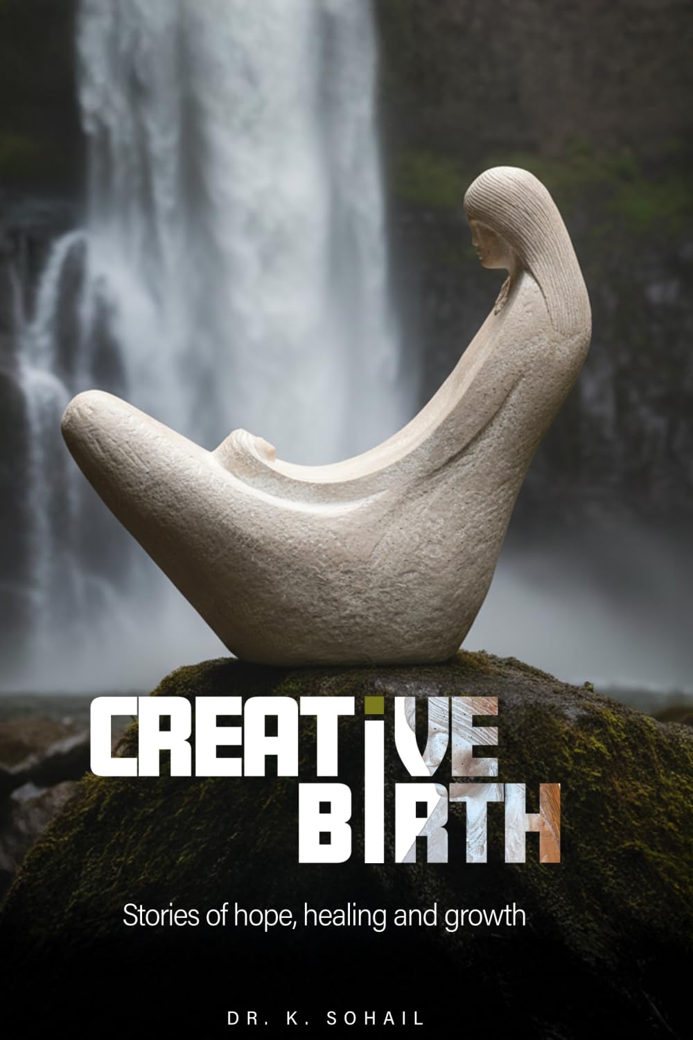 Creative Birth: Stories of Hope, Healing and Growth