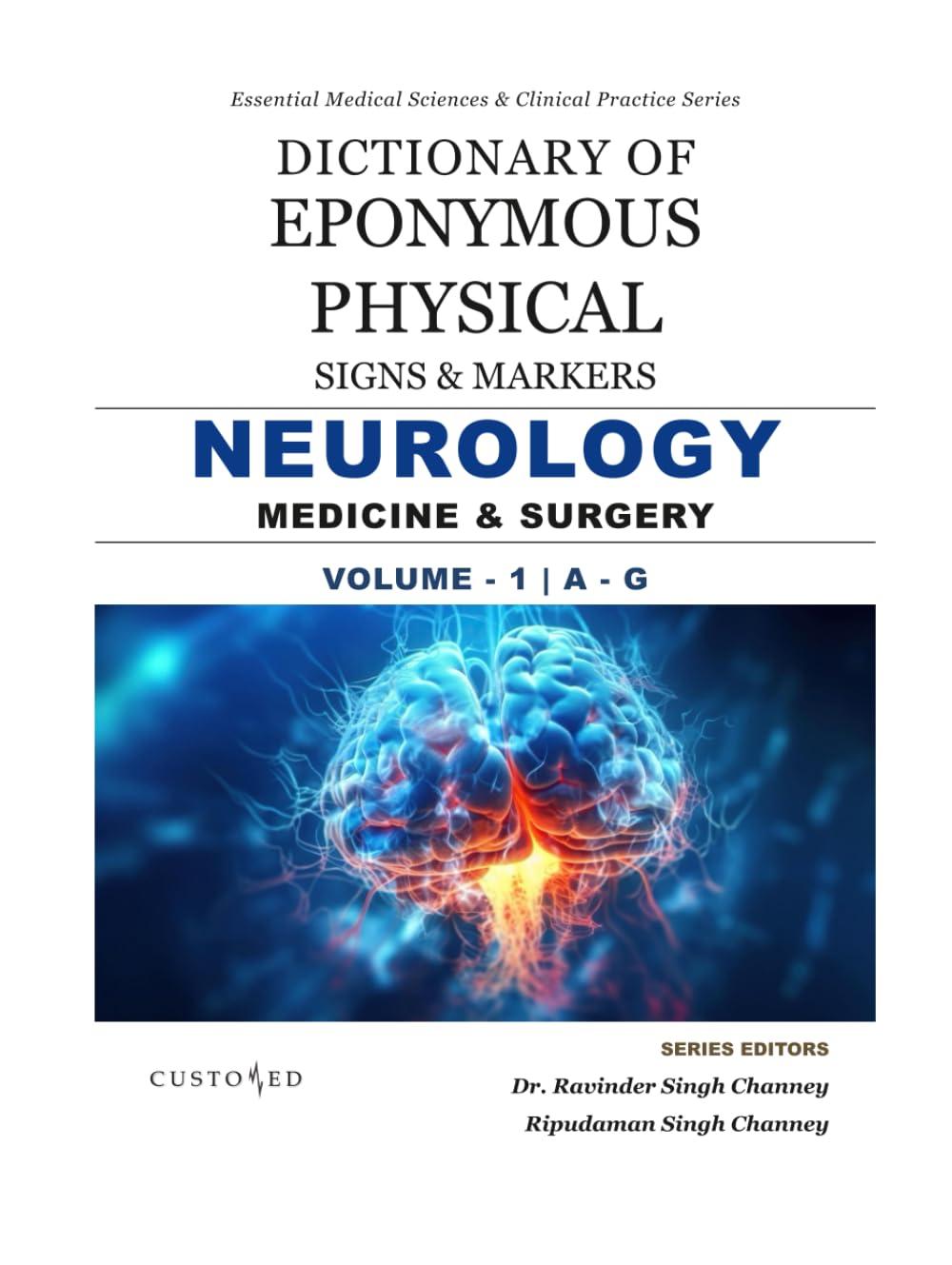 TEXTBOOK OF PHYSICAL SIGNS & MARKERS | NEUROLOGY MEDICINE & SURGERY | VOLUME - 1 | A - G (Essential Medical Sciences & Clinical Practice Series)