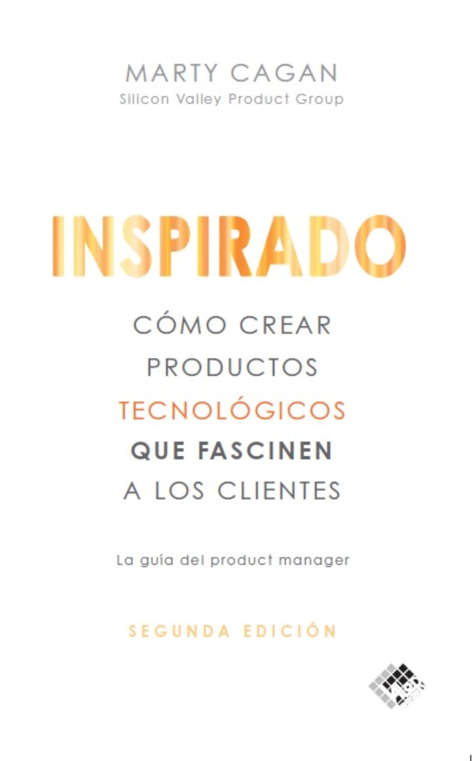 Inspirado Spanish Edition : l'ouvrage de référence de la création tech