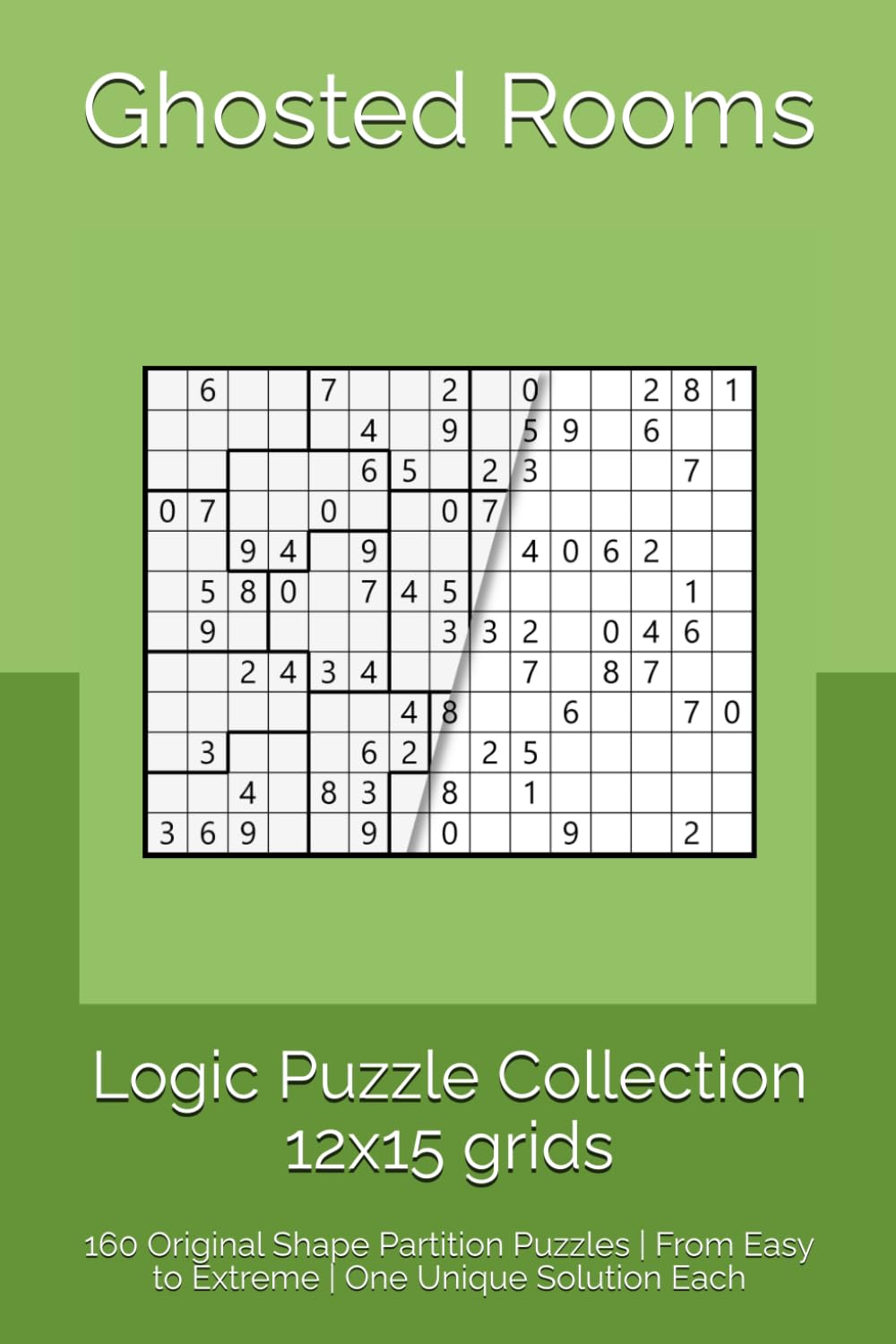 Ghosted Rooms – Logic Puzzle Collection: 160 Original Shape Partition Puzzles | From Easy to Extreme | One Unique Solution Each