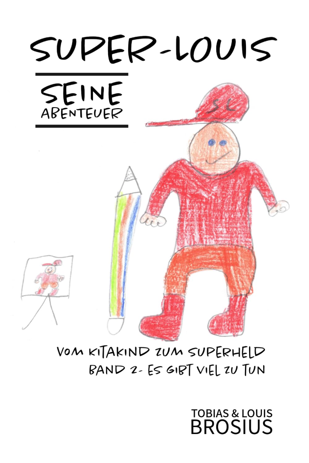 Super-Louis - Seine Abenteuer Band 2: Vom Kitakind zum Superheld: Es gibt viel zu tun