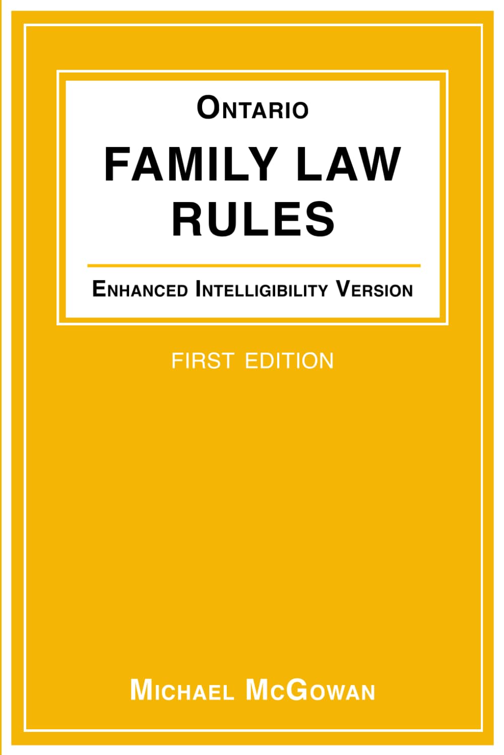Ontario Family Law Rules, Enhanced Intelligibility Version (Enhanced Intelligibility Law Books)