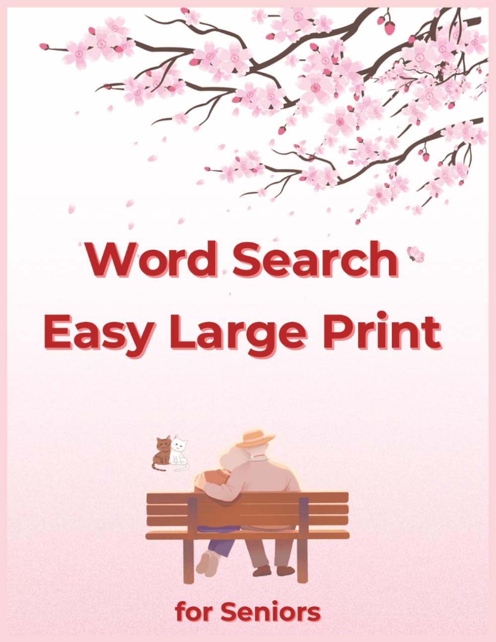 Large Print Word Search for Seniors:: Big Letters, Simple Grids, Calming Activities for Adults, Cognitive Stimulation, Stress Relief, Hours of Entertainment