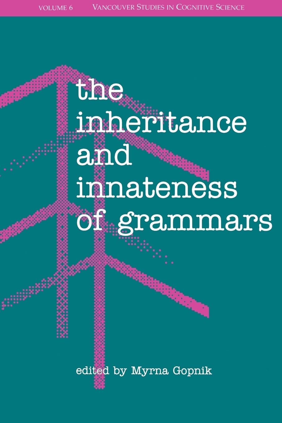 The Inheritance and Innateness of Grammars: 6 (New Directions in Cognitive Science)