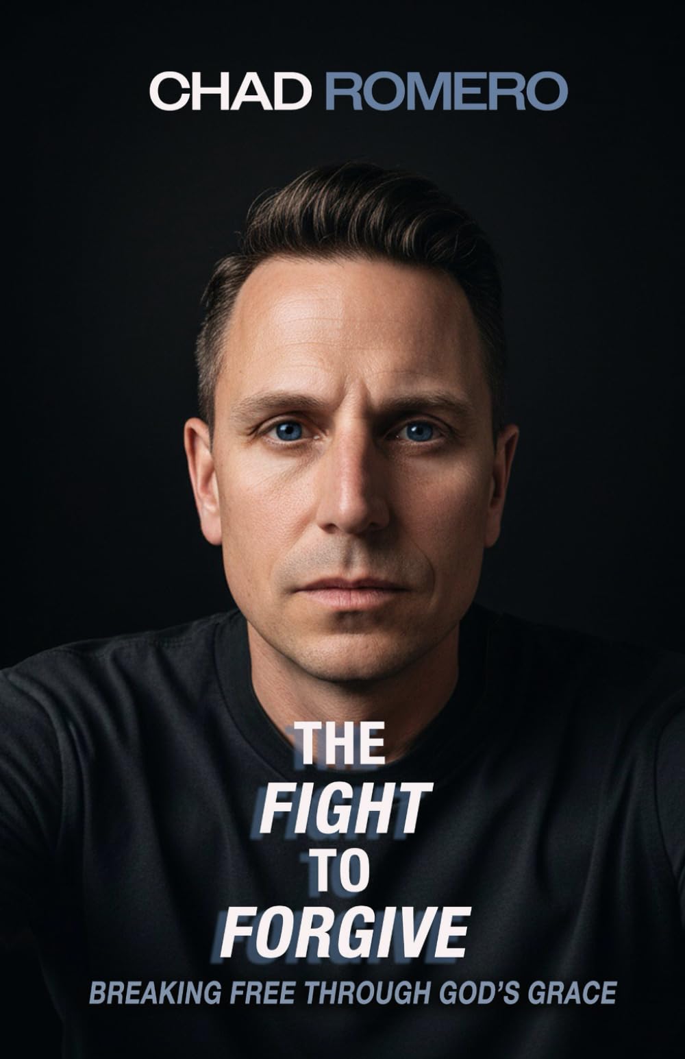 The Fight To Forgive: Breaking free through God's grace