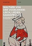 Walther von der Vogelweide: Leich, Lieder, Sangsprüche: Ins Neuhochdeutsche übersetzt von Thomas Bein Auf der Grundlage der mittelhochdeutschen ... Bein (16. Auflage 2023) (De Gruyter Texte) - Original Author: Walther von der Vogelweide Übersetzer: Thomas Bein 