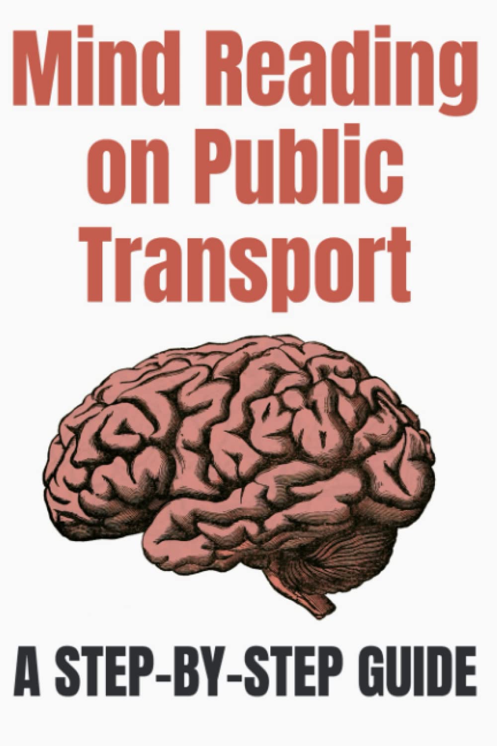 Mind Reading on Public Transport: A Self-Help Journal: Funny Gag Journal College Ruled Notepad - 6 x 9 Inch Glossy Cover - 100 Pages