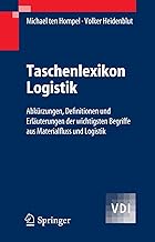 Taschenlexikon Logistik: Abkürzungen, Definitionen und Erläuterungen der wichtigsten Begriffe aus Materialfluss und Logistik (VDI-Buch)
