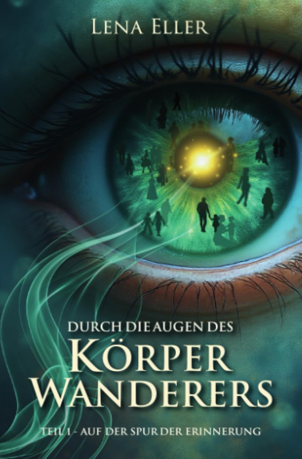 Durch die Augen des Körperwanderers: Teil 1 - Auf der Spur der Erinnerung